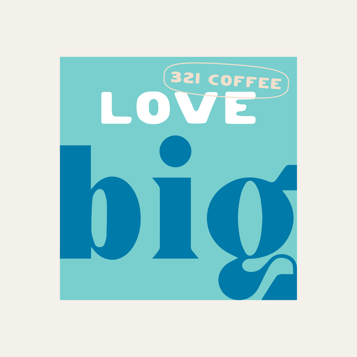 A teal background square sticker with "love big" written in white and blue text.