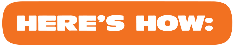 White text that reads "here's how" is centered on an orange rounded rectangle icon.